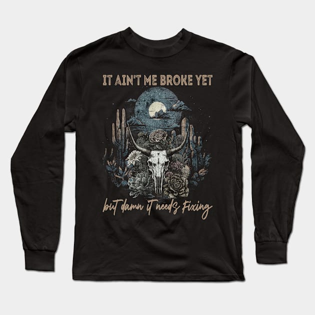 It Ain't Me Broke Yet But Damn It Needs Fixing Skull Leopards Mountains Long Sleeve T-Shirt by Chocolate Candies